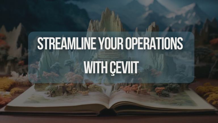 Streamline Your Operations with çeviit